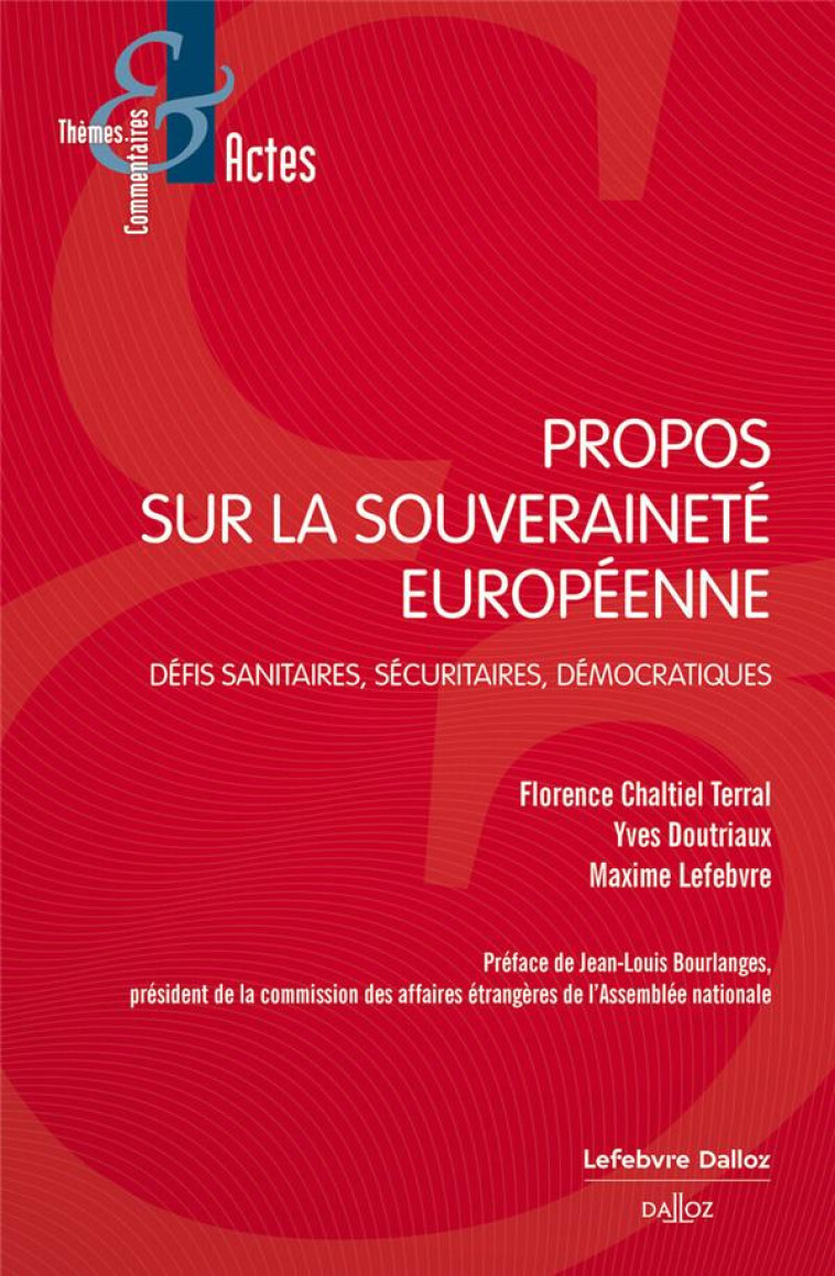 PROPOS SUR LA SOUVERAINETE EUROPEENNE : DEFIS SANITAIRES, SECURITAIRES, DEMOCRATIQUES - CHALTIEL/DOUTRIAUX - DALLOZ