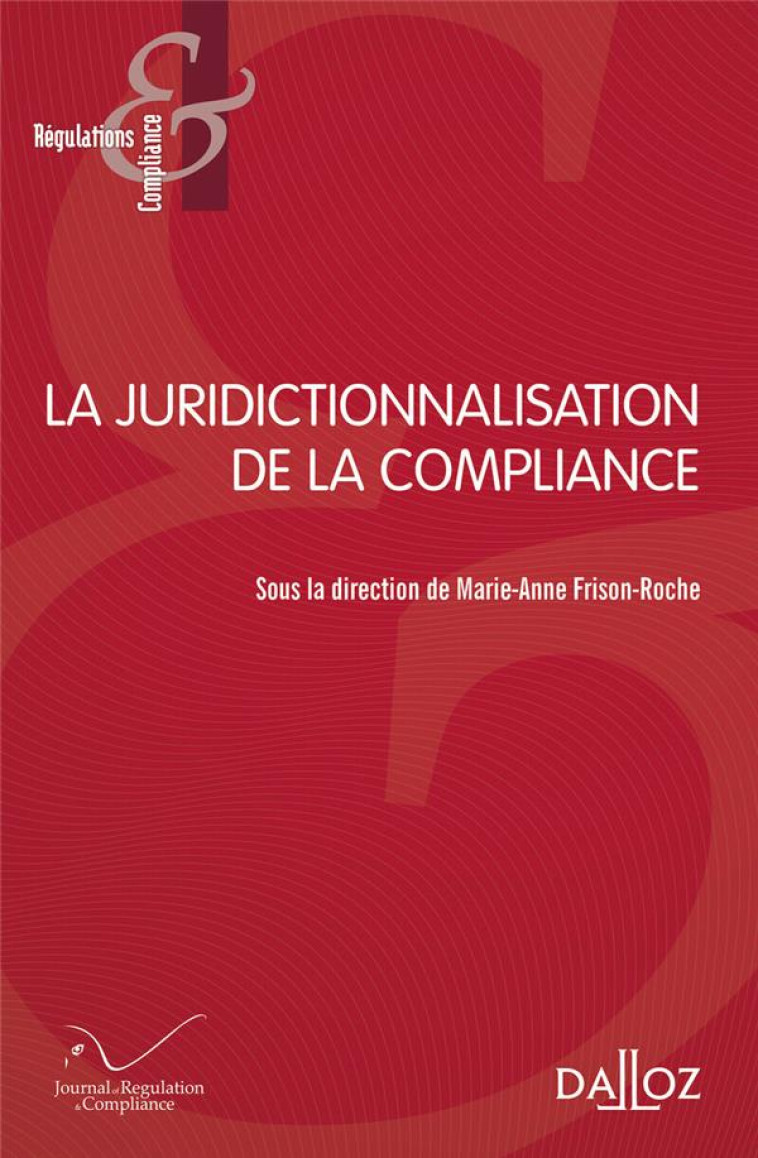 LA JURIDICTIONNALISATION DE LA COMPLIANCE - FRISON-ROCHE M-A. - DALLOZ