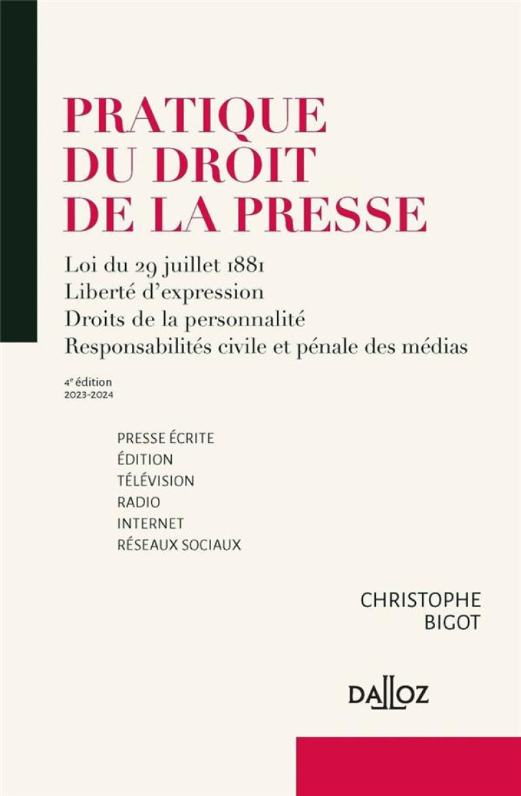 PRATIQUE DU DROIT DE LA PRESSE 2023/2024 4ED - BIGOT CHRISTOPHE - DALLOZ