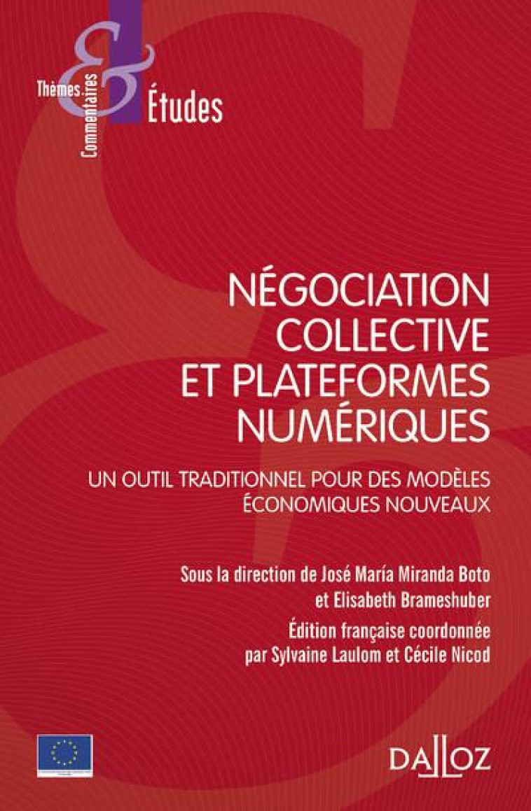 NEGOCIATION COLLECTIVE ET PLATEFORMES NUMERIQUES : UN OUTIL TRADITIONNEL POUR DES MODELES ECONOMIQUES NOUVEAUX - MIRANDA BOTO J M. - DALLOZ