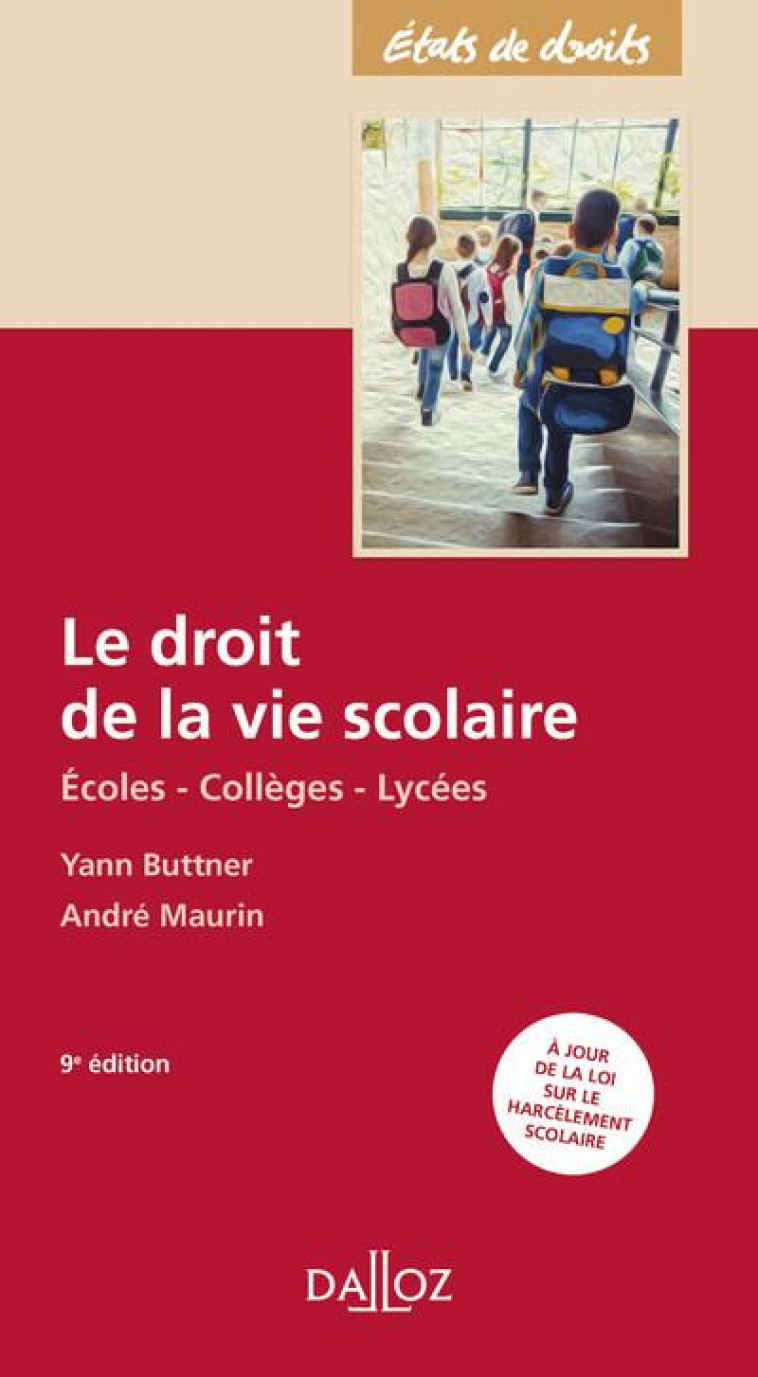 LE DROIT DE LA VIE SCOLAIRE : ECOLES, COLLEGES, LYCEES (9E EDITION) - BUTTNER/MAURIN - DALLOZ