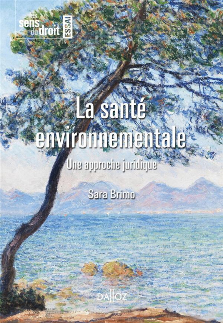 LA SANTE ENVIRONNEMENTALE : UNE APPROCHE JURIDIQUE - BRIMO SARA - DALLOZ