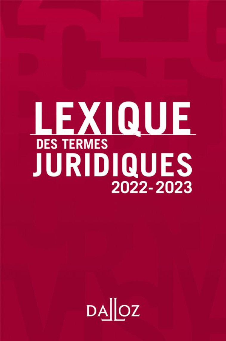 LEXIQUE DES TERMES JURIDIQUES 2022-2023 30ED - DEBARD THIERRY - DALLOZ