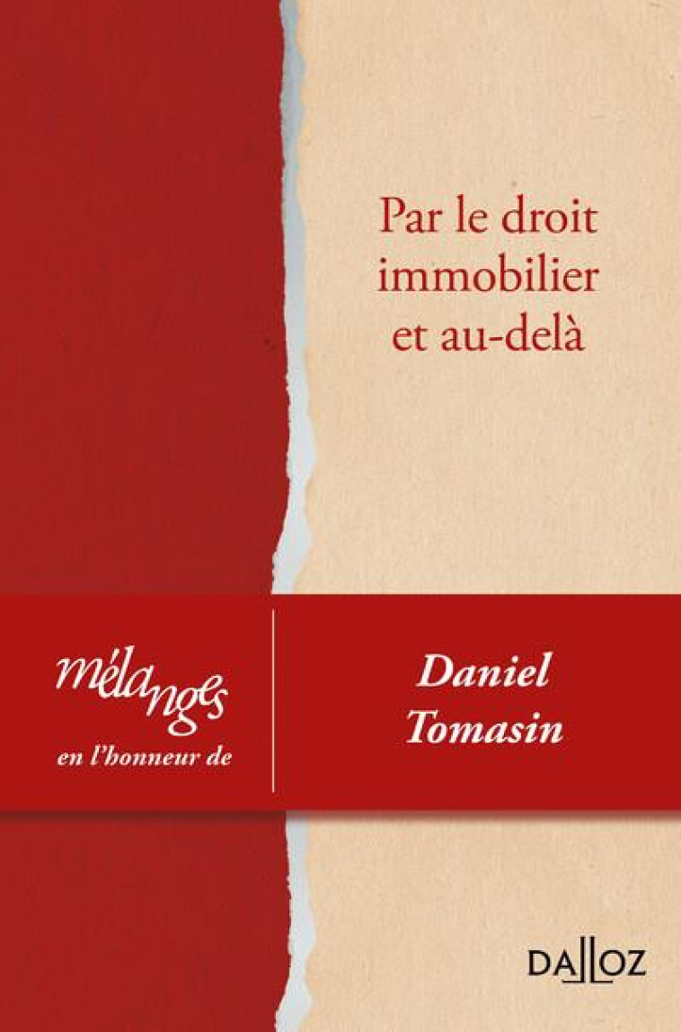 MELANGES EN L'HONNEUR DE DANIEL TOMASIN : PAR LE DROIT IMMOBILIER ET AU-DELA - COLLECTIF - DALLOZ