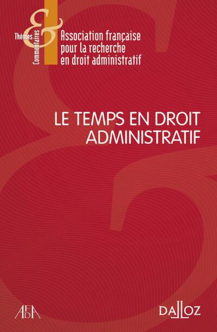 LE TEMPS EN DROIT ADMINISTRATIF - AFDA - DALLOZ