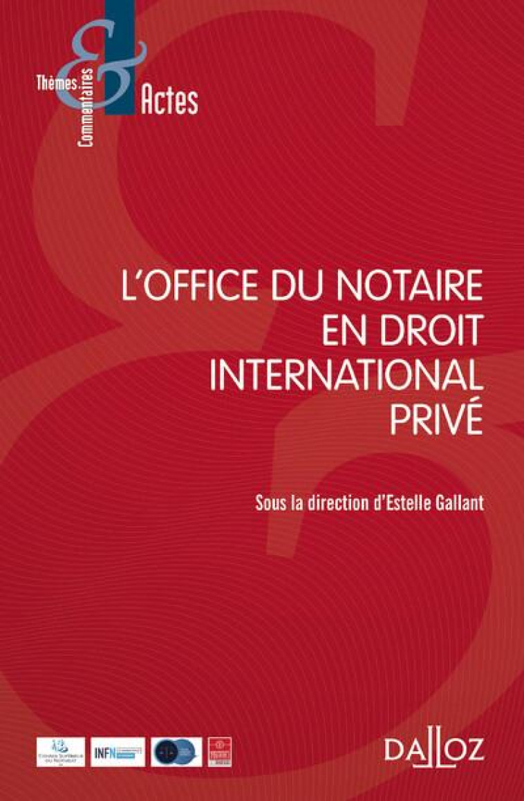 L'OFFICE DU NOTAIRE EN DROIT INTERNATIONAL PRIVE - GALLANT ESTELLE - DALLOZ