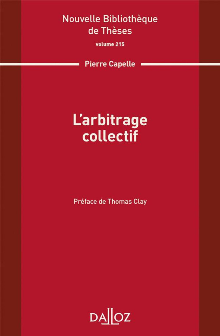 NOUVELLE BIBLIOTHEQUE DE THESES : L'ARBITRAGE COLLECTIF - CAPELLE PIERRE - DALLOZ