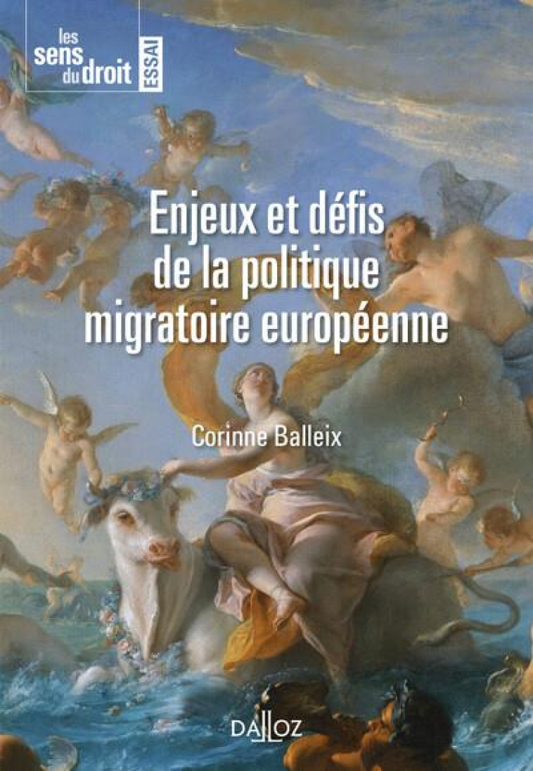 ENJEUX ET DEFIS DE LA POLITIQUE MIGRATOIRE EUROPEENNE - BALLEIX CORINNE - DALLOZ