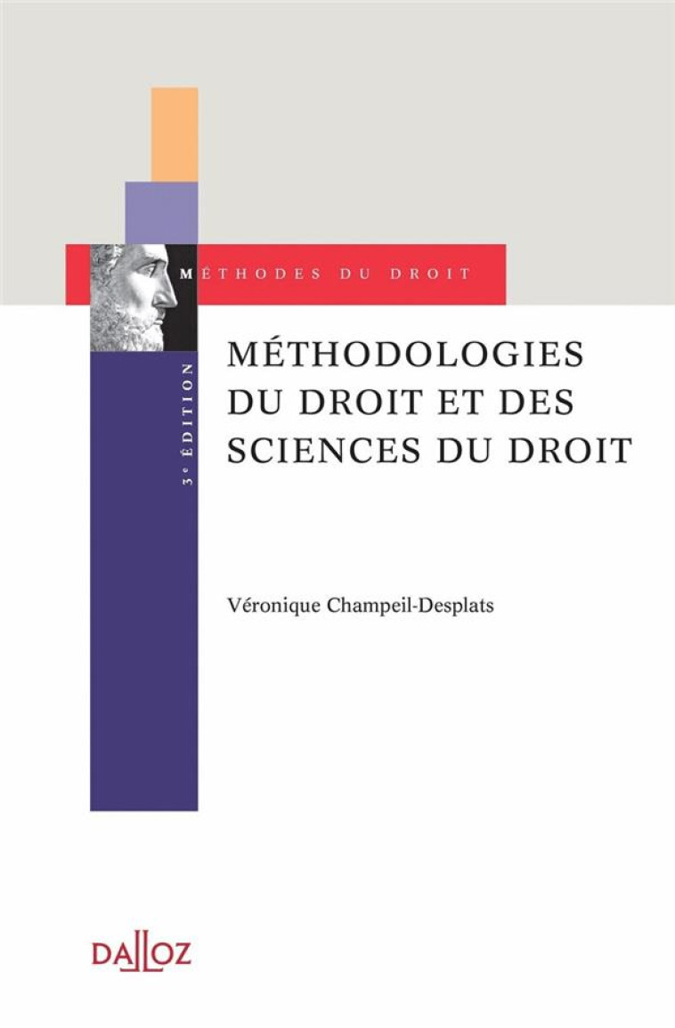 METHODOLOGIES DU DROIT ET DES SCIENCES DU DROIT (3E EDITION) - CHAMPEIL-DESPLATS V. - DALLOZ