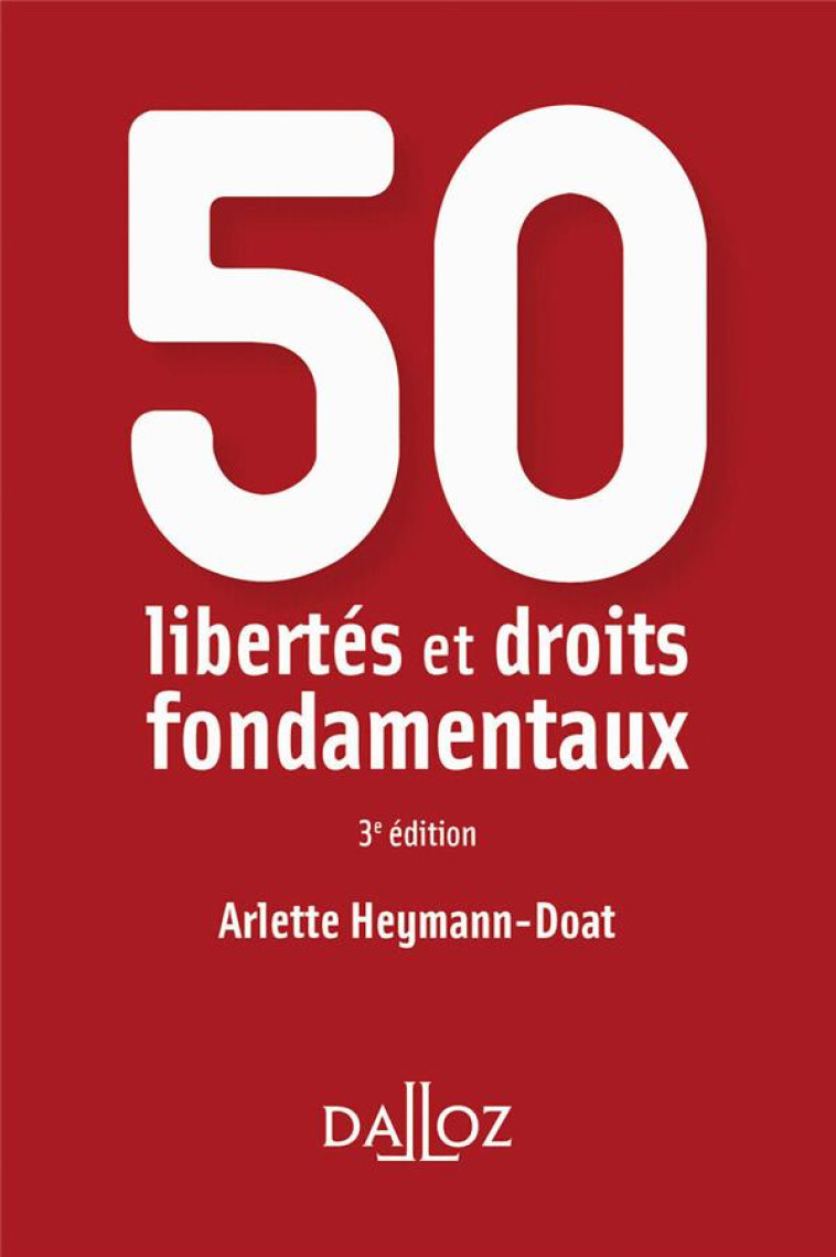 50 LIBERTES ET DROITS FONDAMENTAUX (3E EDITION) - HEYMANN-DOAT ARLETTE - DALLOZ