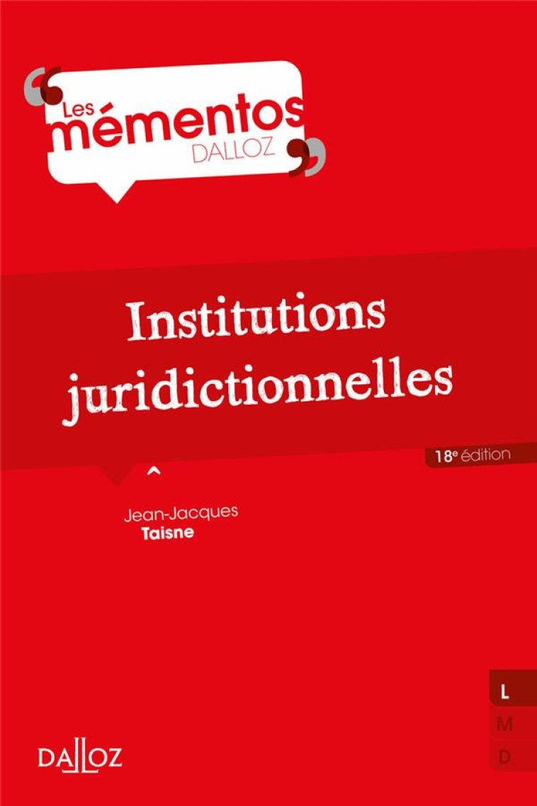 INSTITUTIONS JURIDICTIONNELLES (18E EDITION) - TAISNE JEAN-JACQUES - DALLOZ