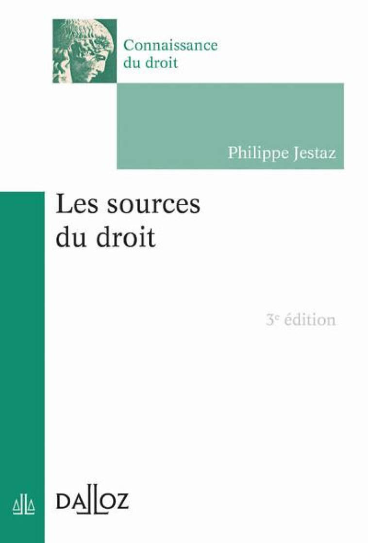 LES SOURCES DU DROIT (3E EDITION) - JESTAZ PHILIPPE - DALLOZ