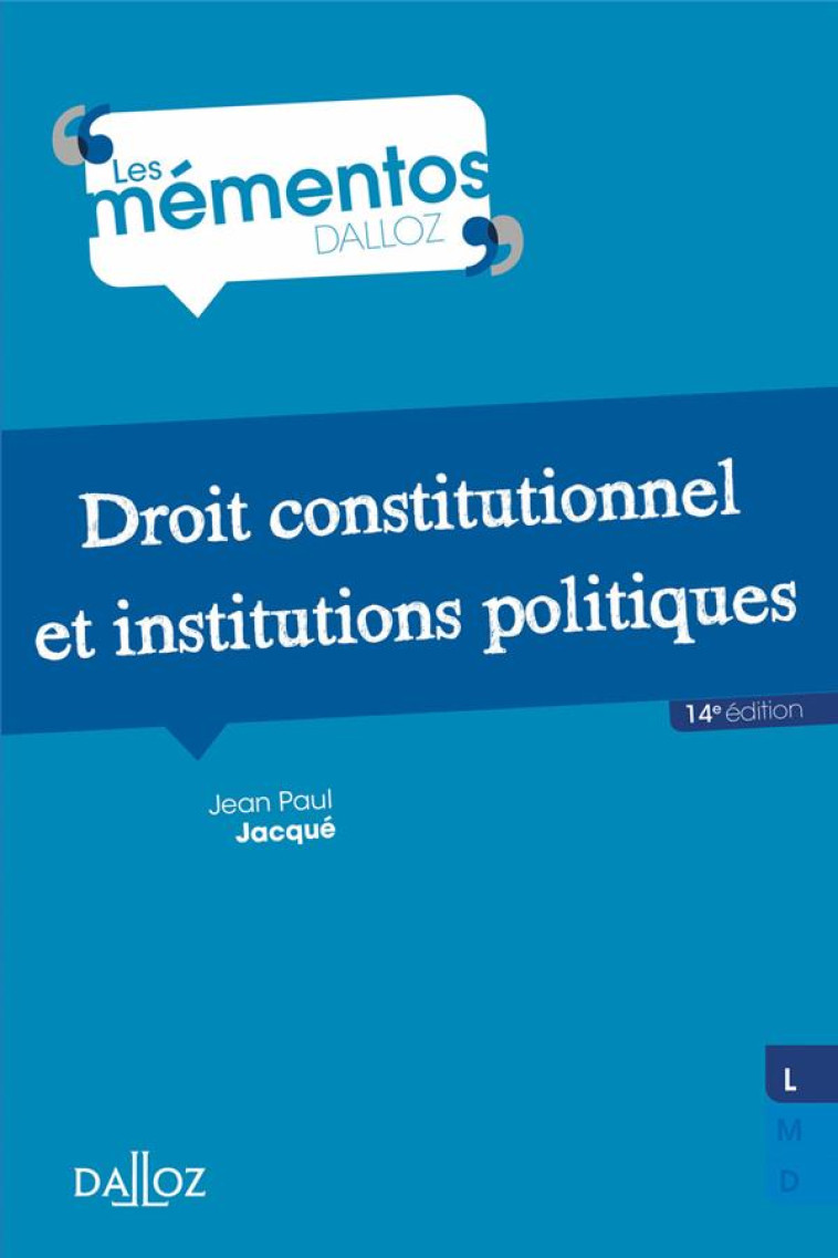 DROIT CONSTITUTIONNEL ET INSTITUTIONS POLITIQUES (14E EDITION) - JACQUE JEAN PAUL - DALLOZ