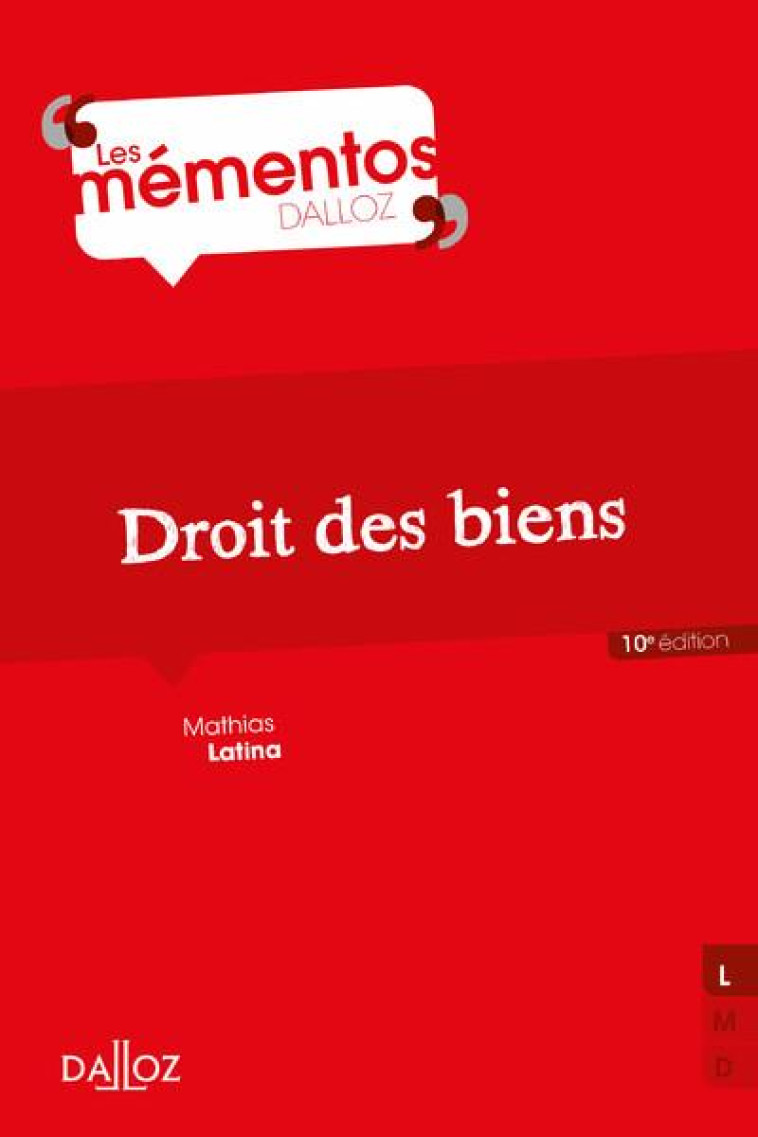 DROIT DES BIENS (10E EDITION) - LATINA/COURBE - DALLOZ