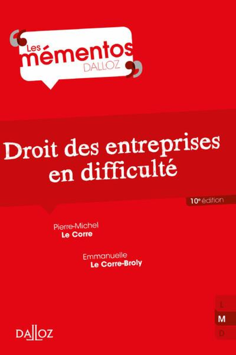 DROIT DES ENTREPRISES EN DIFFICULTE (10E EDITION) - LE CORRE - DALLOZ