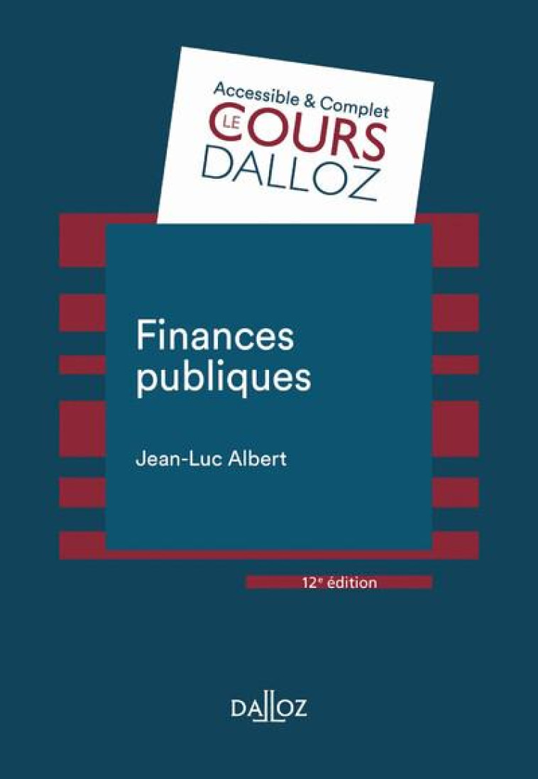 FINANCES PUBLIQUES (12E EDITION) - ALBERT JEAN-LUC - DALLOZ