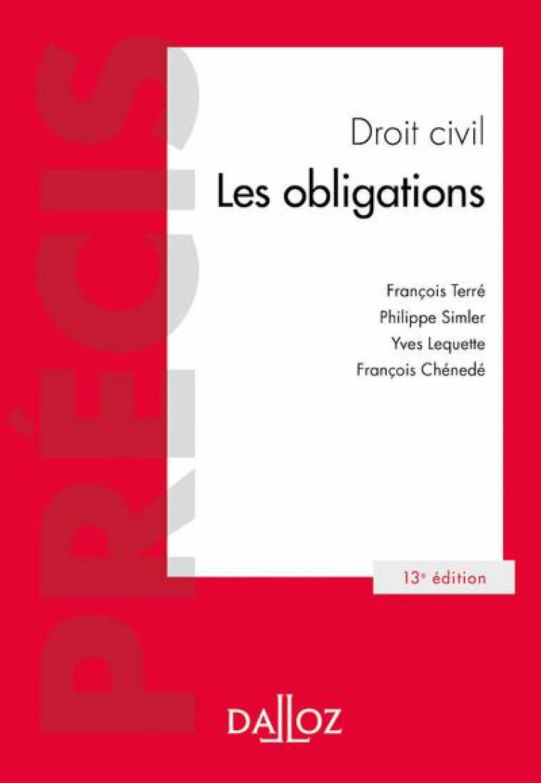 DROIT CIVIL LES OBLIGATIONS (13E EDITION) - TERRE/SIMLER/CHENEDE - DALLOZ