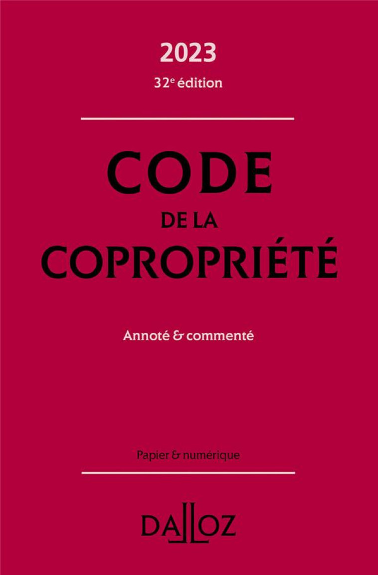 CODE DE LA COPROPRIETE 2023 32ED - ANNOTE ET COMMENTE - ROUQUET/THIOYE - DALLOZ