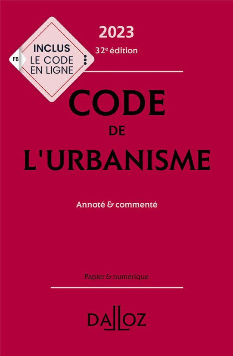 CODE DE L'URBANISME : ANNOTE ET COMMENTE (EDITION 2023) - MEHL-SCHOUDER/DRIARD - DALLOZ