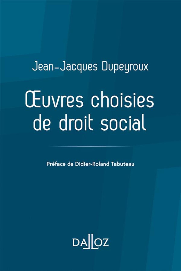 OEUVRES CHOISIES DE DROIT SOCIAL - DUPEYROUX/TABUTEAU - DALLOZ