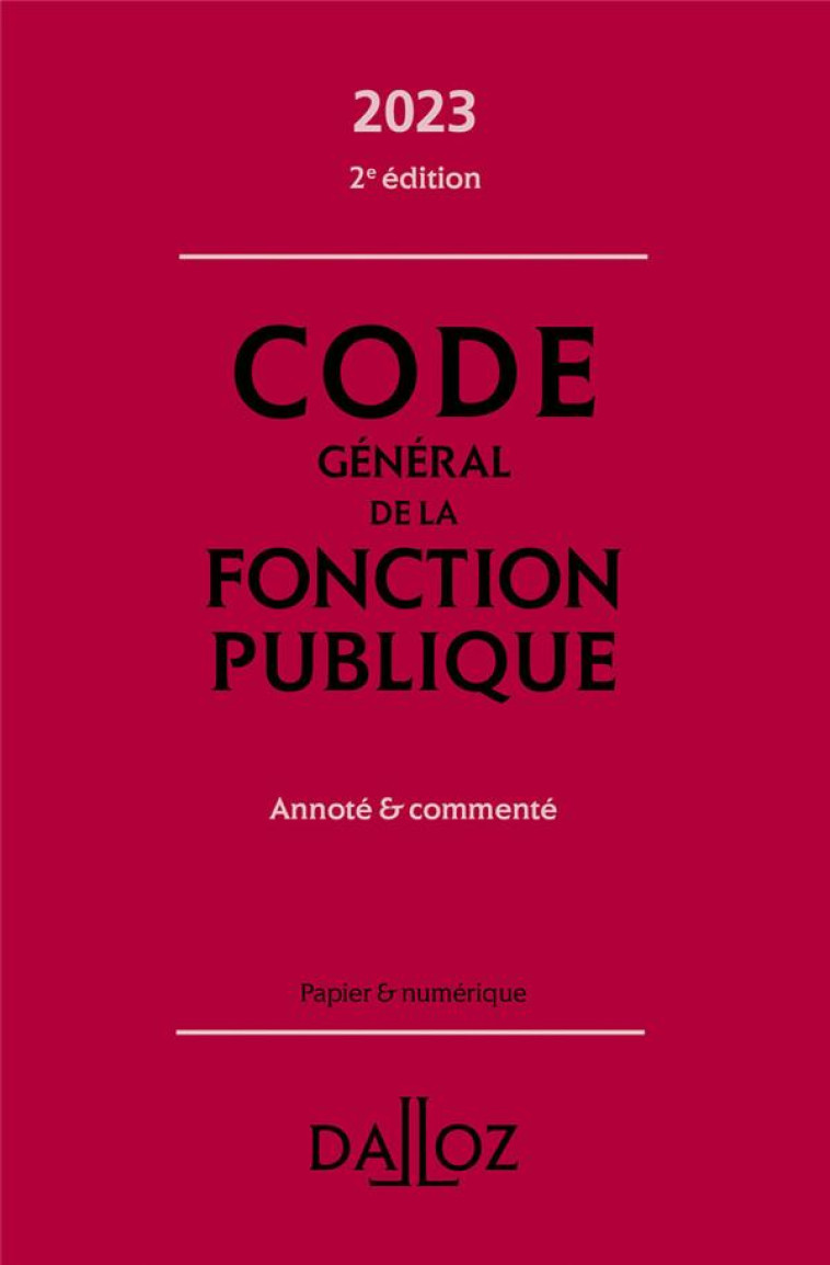 CODE GENERAL DE LA FONCTION PUBLIQUE 2023 2ED - ANNOTE ET COMMENTE - SAVIGNAC/MICHEL - DALLOZ