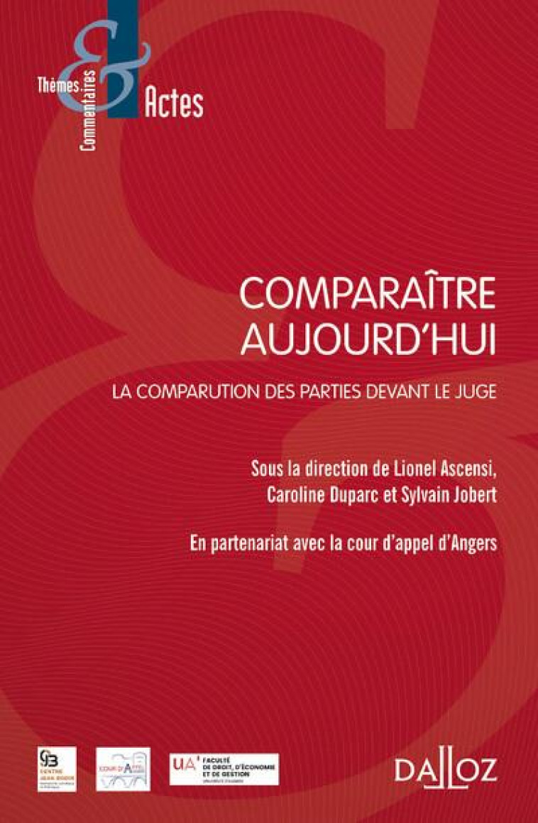 COMPARAITRE AUJOURD'HUI : LA COMPARUTION DES PARTIES DEVANT LE JUGE - ASCENSI/DUPARC - DALLOZ