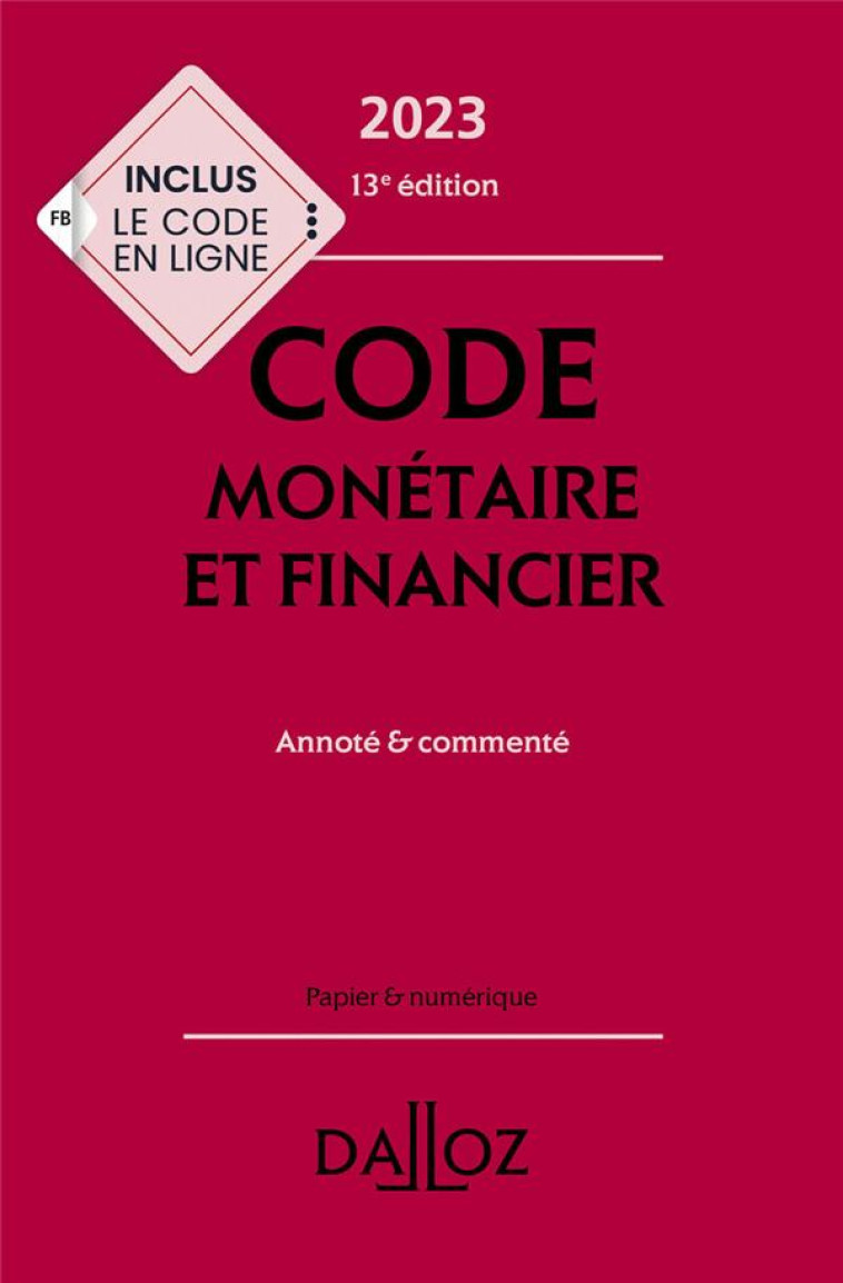 CODE MONETAIRE ET FINANCIER : ANNOTE ET COMMENTE (EDITION 2023) - LASSERRE CAPDEVILLE - DALLOZ