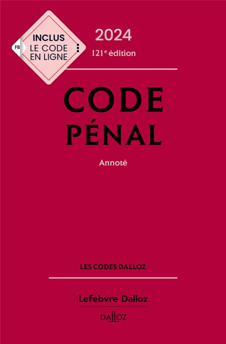 CODE PENAL : ANNOTE (EDITION 2024) - MAYAUD/GAYET - DALLOZ