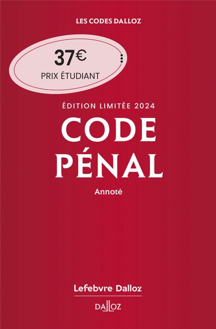 CODE PENAL : ANNOTE (EDITION 2024) - MAYAUD/GAYET - DALLOZ