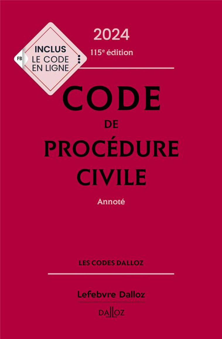 CODE DE PROCEDURE CIVILE : ANNOTE (EDITION 2024) - CALLE/DARGENT - DALLOZ