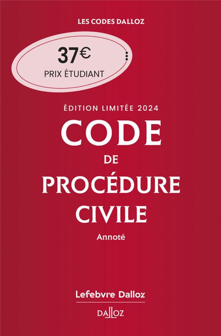 CODE DE PROCEDURE CIVILE : ANNOTE (EDITION 2024) - CALLE/DARGENT - DALLOZ