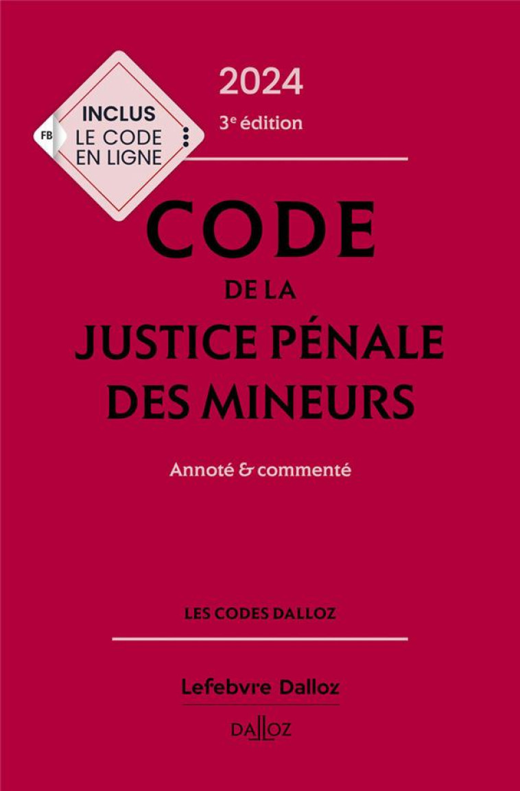 CODE DE LA JUSTICE PENALE DES MINEURS : ANNOTE ET COMMENTE (EDITION 2024) - BONFILS/LENA - DALLOZ