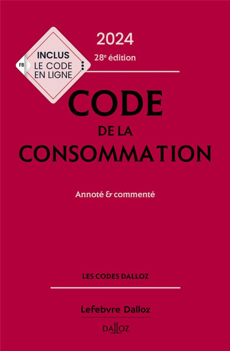 CODE DE LA CONSOMMATION : ANNOTE ET COMMENTE (EDITION 2024) - PICOD/CHEVRIER - DALLOZ