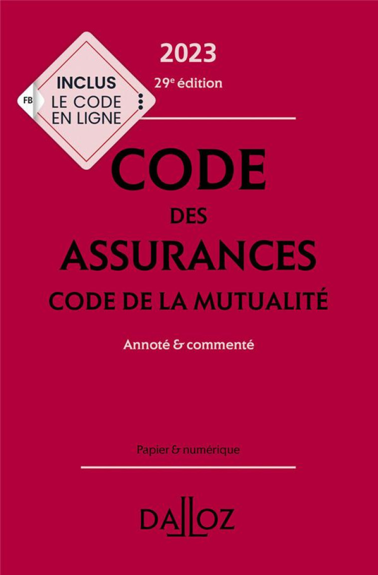 CODE DES ASSURANCES : CODE DE LA MUTUALITE  -  ANNOTE ET COMMENTE (EDITION 2023) (29E EDITION) - PERDRIX/VIVIEN - DALLOZ