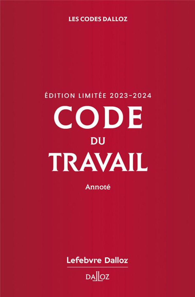 CODE DU TRAVAIL ANNOTE (EDITION 2023/2024) - RADE/GADRAT - DALLOZ