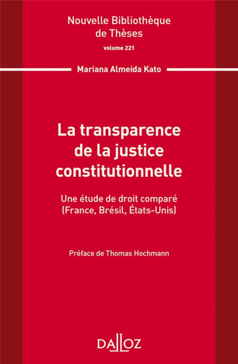 LA TRANSPARENCE DE LA JUSTICE CONSTITUTIONNELLE TOME.221 - ALMEIDA KATO - DALLOZ