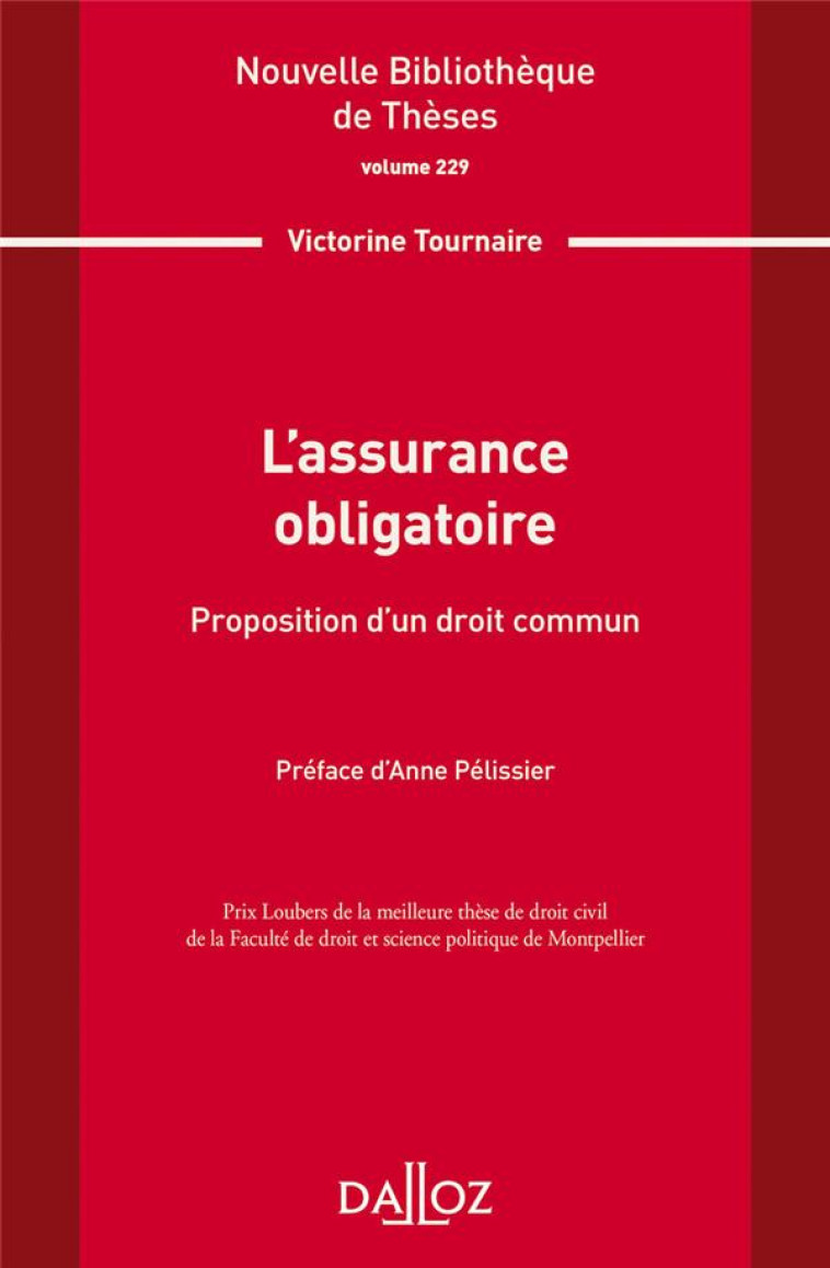 L'ASSURANCE OBLIGATOIRE : PROPOSITION D'UN DROIT COMMUN TOME 229 - TOURNAIRE VICTORINE - DALLOZ