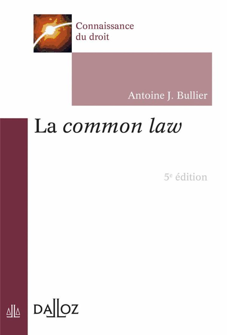 LA COMMON LAW (5E EDITION) - BULLIER ANTOINE J. - DALLOZ