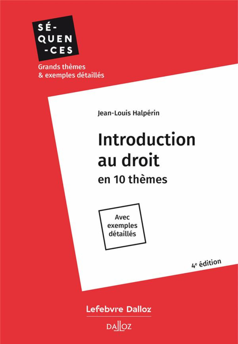 INTRODUCTION AU DROIT : EN 10 THEMES  -  AVEC EXEMPLES DETAILLES (4E EDITION) - HALPERIN JEAN-LOUIS - DALLOZ