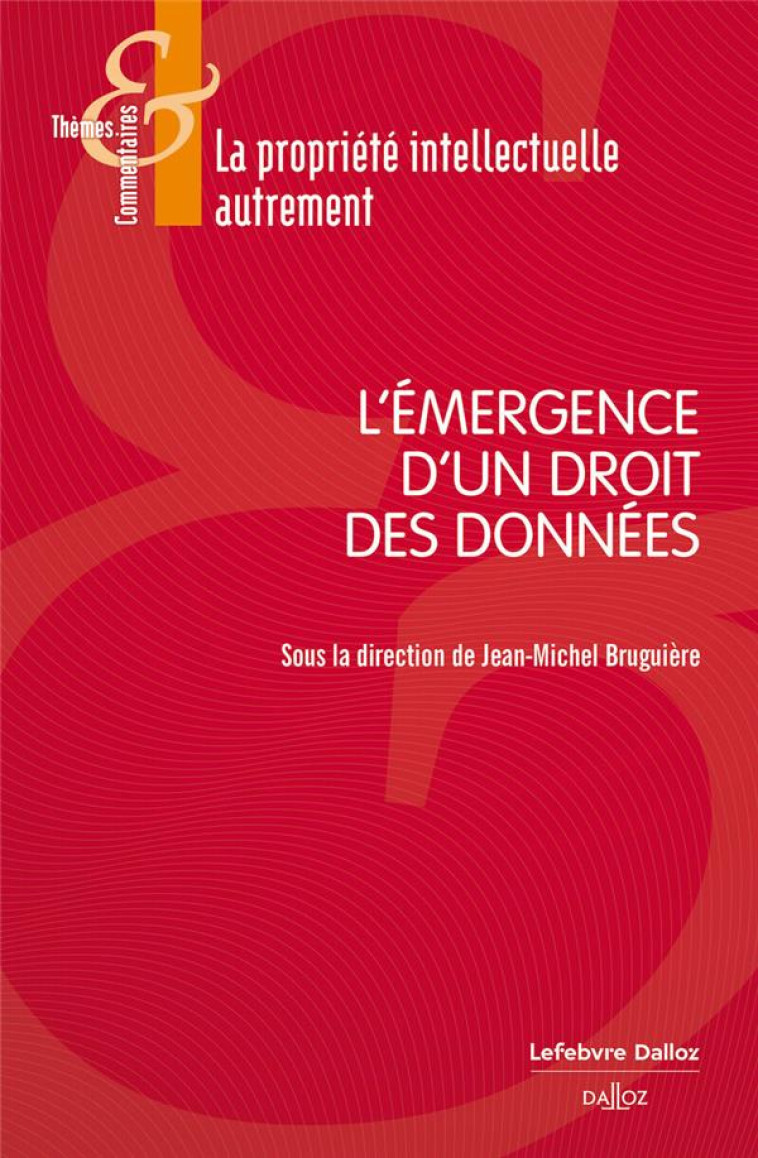 L'EMERGENCE D'UN DROIT DES DONNEES - BRUGUIERE J-M. - DALLOZ