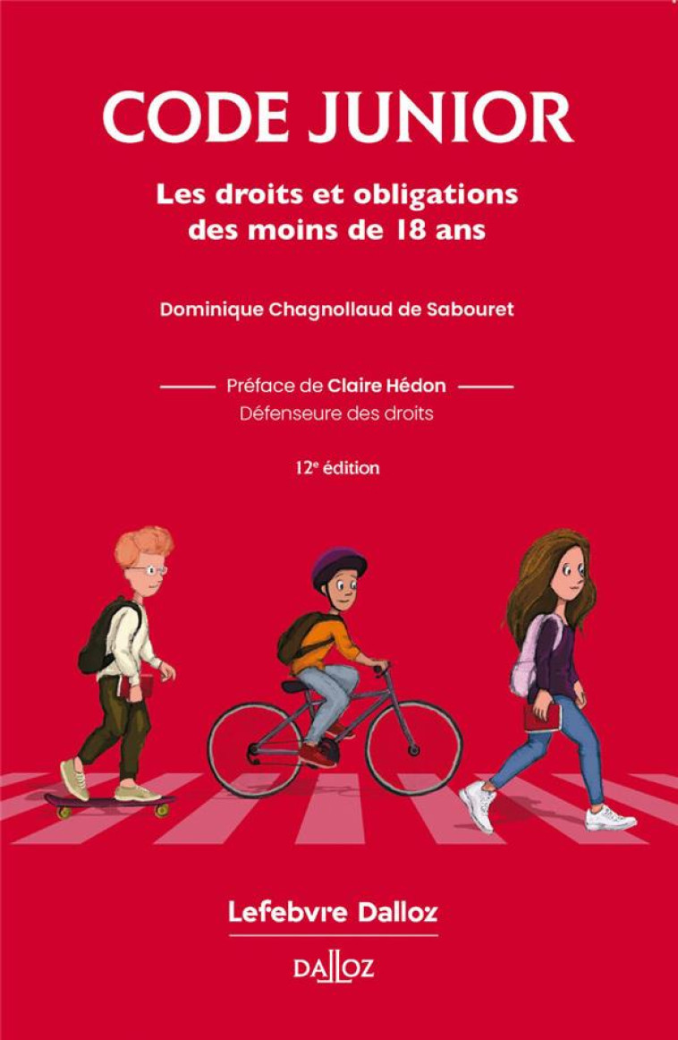 CODE JUNIOR - LES DROITS ET OBLIGATIONS DES MOINS DE 18 ANS 12ED - CHAGNOLLAUD DE SABOU - DALLOZ