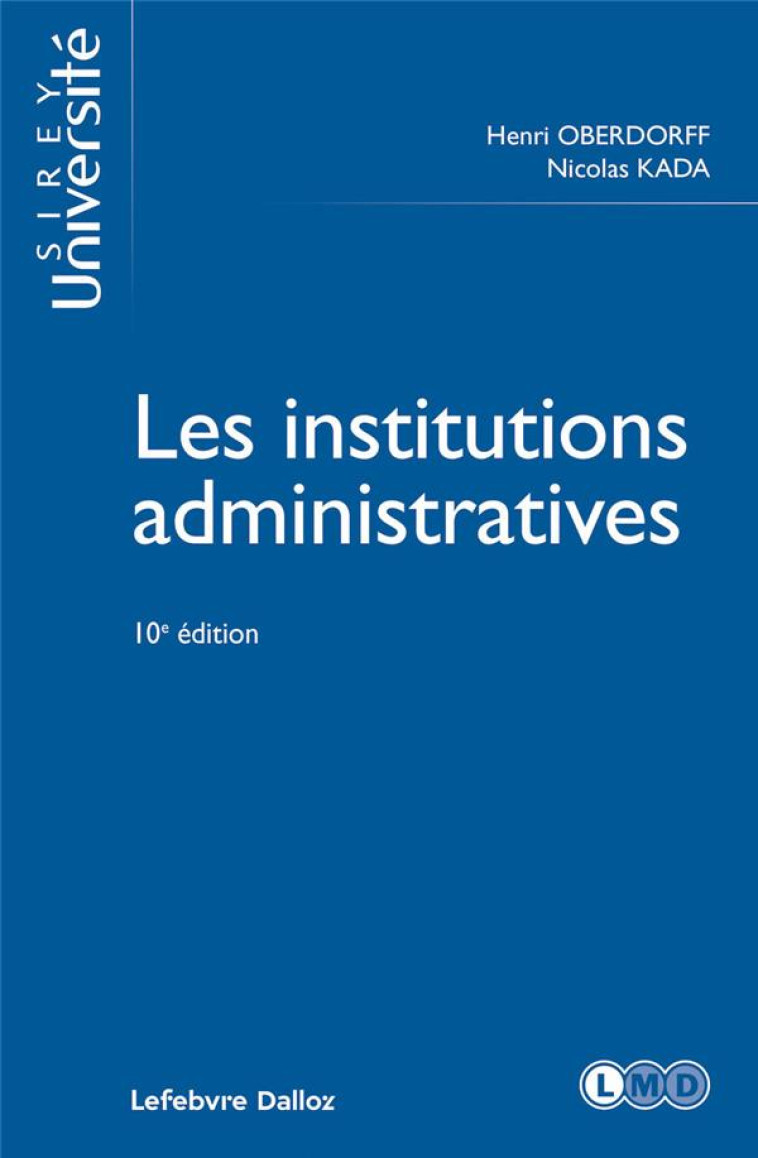 LES INSTITUTIONS ADMINISTRATIVES (10E EDITION) - OBERDORFF/KADA - DALLOZ