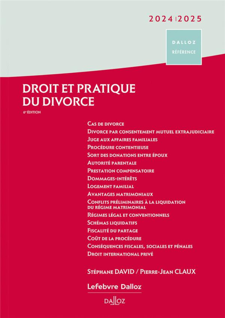 DROIT ET PRATIQUE DU DIVORCE (EDITION 2024/2025) - DAVID/CLAUX - DALLOZ