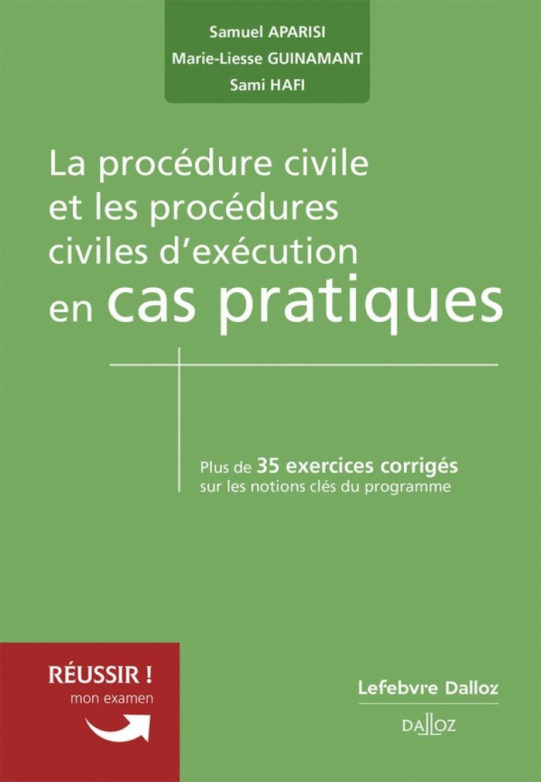 LA PROCEDURE CIVILE ET LES PROCEDURES CIVILES D'EXECUTION EN CAS PRATIQUES - GUINAMANT/APARISI - DALLOZ