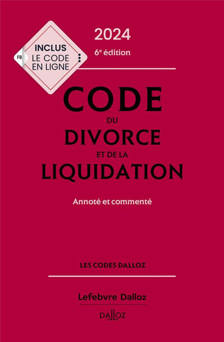 CODE DU DIVORCE ET DE LA LIQUIDATION (EDITION 2024) - CASEY JEROME - DALLOZ