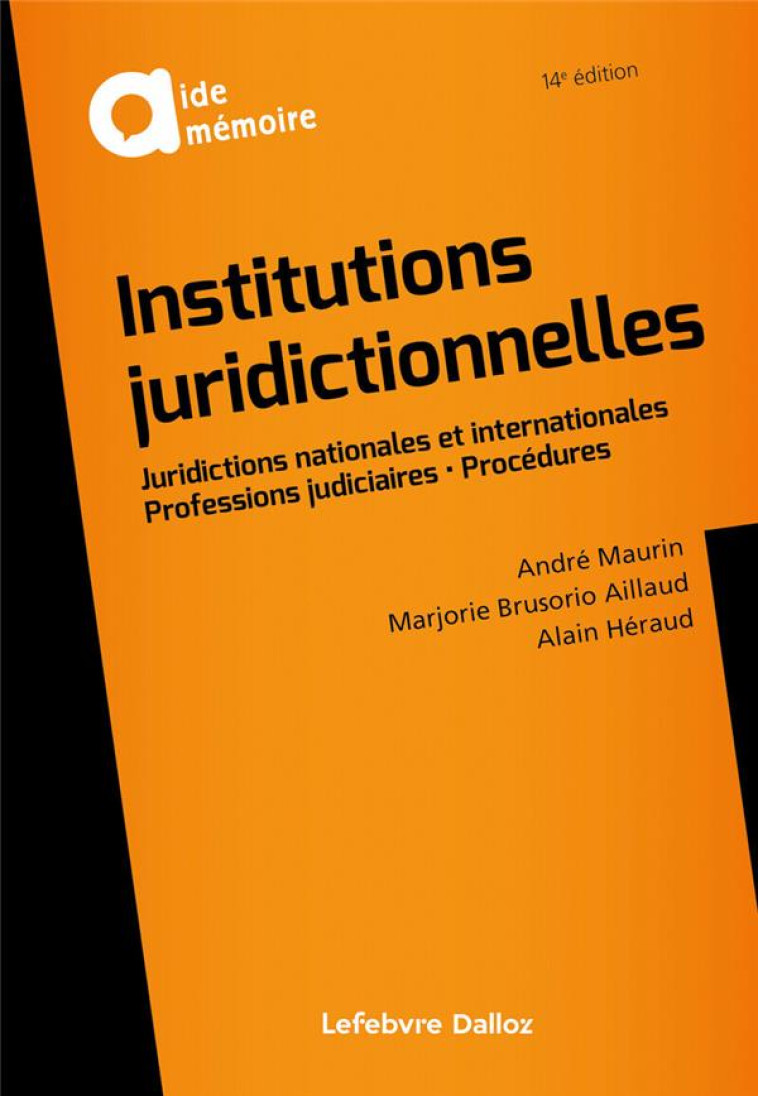 INSTITUTIONS JURIDICTIONNELLES : JURIDICTIONS NATIONALES ET INTERNATIONALES, PROFESSIONS JUDICIAIRES, PROCEDURES (14E EDITION) - BRUSORIO-AILLAUD - DALLOZ