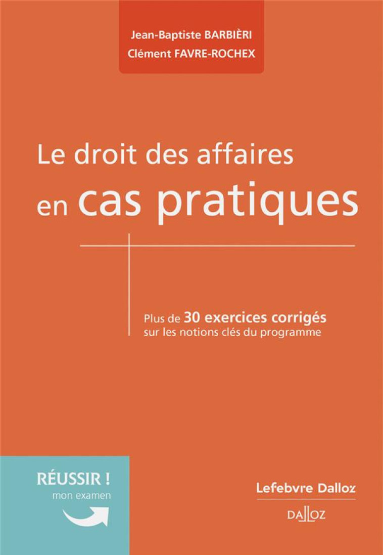 LE DROIT DES AFFAIRES EN CAS PRATIQUES - FAVRE-ROCHEX - DALLOZ