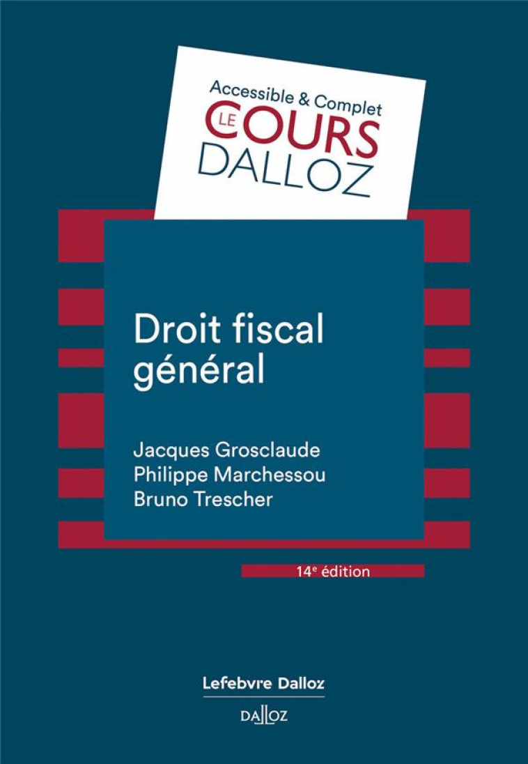 DROIT FISCAL GENERAL (14E EDITION) - GROSCLAUDE/TRESCHER - DALLOZ