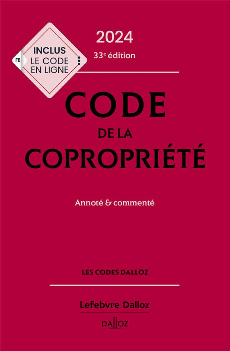 CODE DE LA COPROPRIETE : ANNOTE ET COMMENTE (EDITION 2024) - ROUQUET/THIOYE - DALLOZ