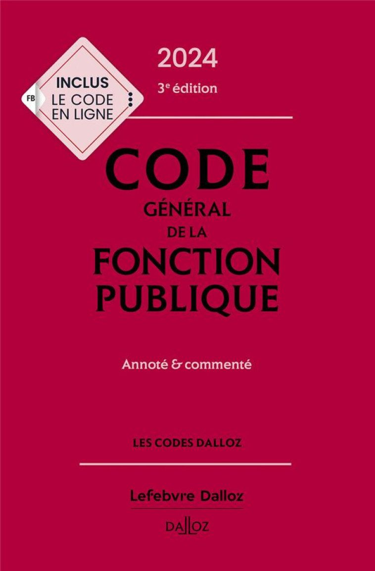 CODE GENERAL DE LA FONCTION PUBLIQUE : ANNOTE ET COMMENTE (EDITION 2024) - SAVIGNAC/MICHEL - DALLOZ